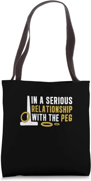 Cool In A Serious Relationship With The Peg Ring Toss Player Tote Bag