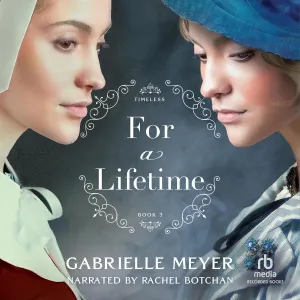 For a Lifetime: An Inspirational Historical Time-Travel Romance Novel (Timeless) Audio CD – Unabridged, May 15, 2024