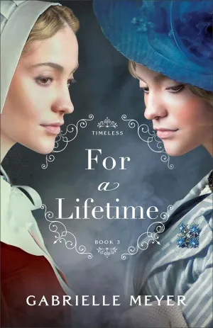 For a Lifetime: (An Inspirational Salem Witch Trials and Edwardian-Era Time-Travel Historical Romance) (Timeless) Paperback – May 7, 2024