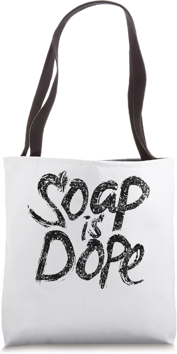 Soap is dope Disinfect Hands Washing Wash Hand Tote Bag