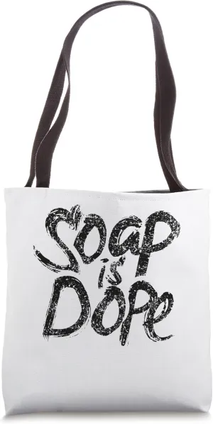 Soap is dope Disinfect Hands Washing Wash Hand Tote Bag