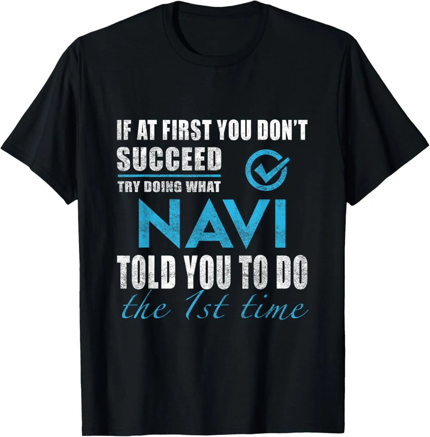 Try What Navi Told You To Do T-Shirt