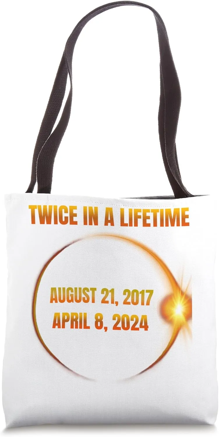 Twice in a lifetime cool Eclipse solar Eclipse April 8.2024 Tote Bag